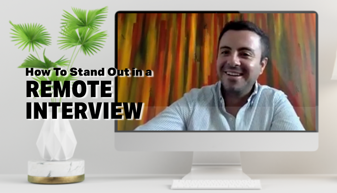 3 Tips That Will Make You Stand Out In A Remote Interview