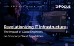Revolutionizing IT Infrastructure: The Impact of Cloud Engineers on Company Cloud Capabilities