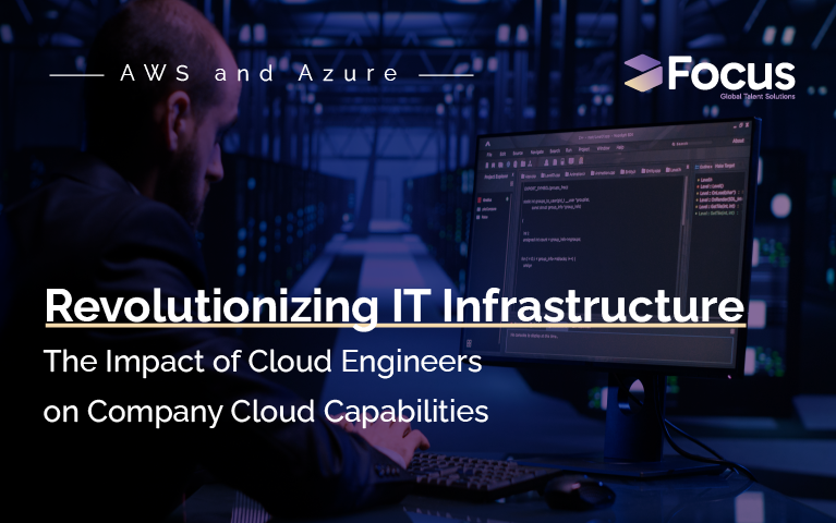 Revolutionizing IT Infrastructure: The Impact of Cloud Engineers on Company Cloud Capabilities