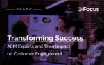 Transforming Success: AEM Experts and Their Impact on Customer Engagement
