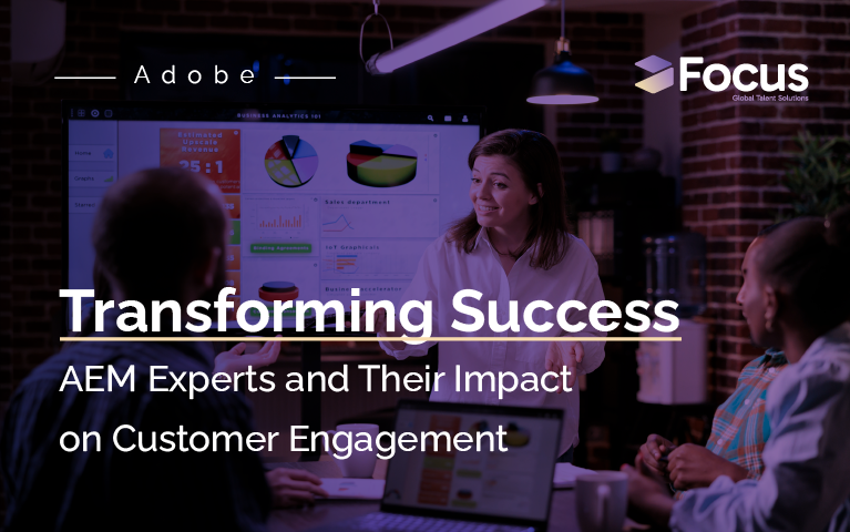 Transforming Success: AEM Experts and Their Impact on Customer Engagement