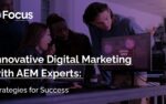 Innovative Digital Marketing with AEM Experts: Strategies for Success