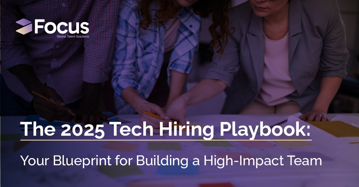 The 2025 Tech Hiring Playbook: Blueprint for Building a High-Impact Team with